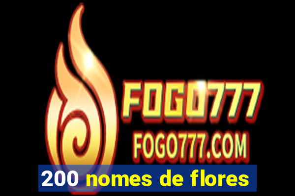 200 nomes de flores